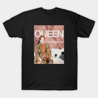 Queen of Multitasking @production coordinator T-Shirt